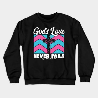 Christian Cross Gods Love Never Fail Bible Verse Crewneck Sweatshirt